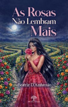 As Rosas Não Lembram Mais