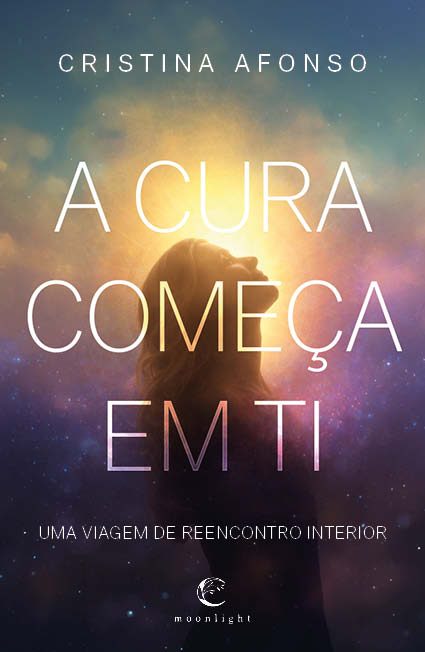 A Cura Começa em Ti - Uma Viagem de Reencontro Interior