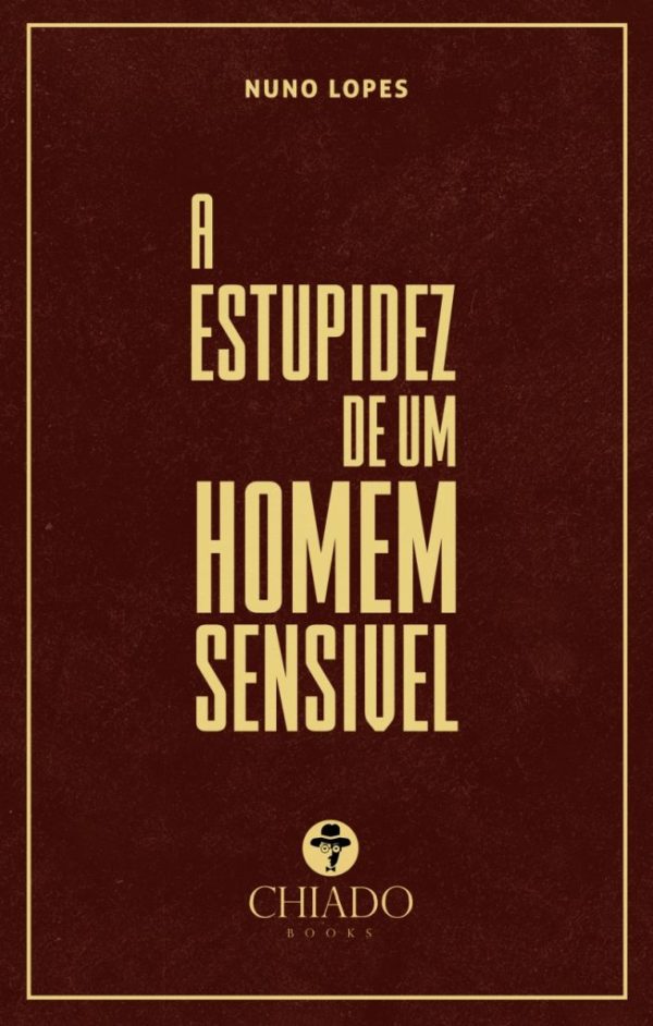 A Estupidez de um Homem Sensível
