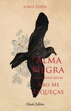 A Alma Negra não Ladra entre não Me Esqueças