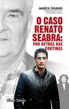 O Caso Renato Seabra: Por Detrás das Cortinas