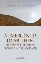 A Emergência da Mulher: Re-Visões Literárias sobre a Açorianidad