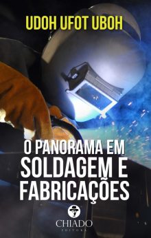 O Panorama em Soldagem e Fabricações
