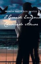 O Grande Enigma Chamado Amor