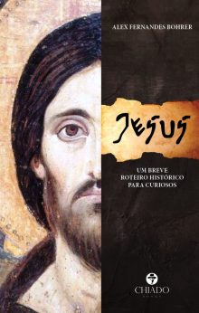 Jesus - Um breve roteiro histórico para curiosos