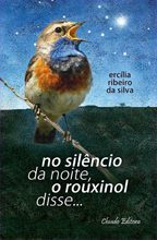 No Silêncio da Noite, o Rouxinol Disse...