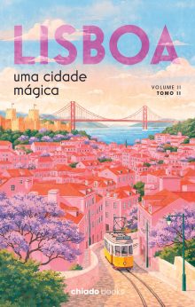 Lisboa, uma cidade mágica - vol. II – Tomo II