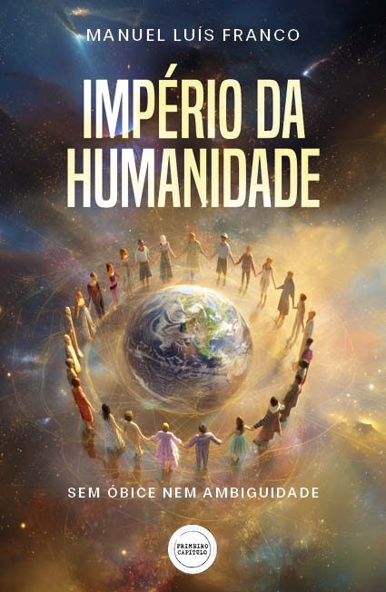 IMPÉRIO DA HUMANIDADE, Sem Óbice nem Ambiguidade