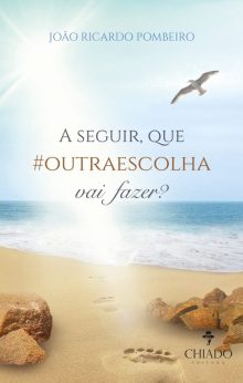A seguir, que #outraescolha vai fazer?