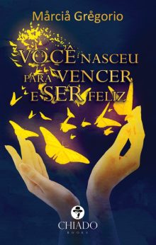 Você nasceu para vencer e ser feliz