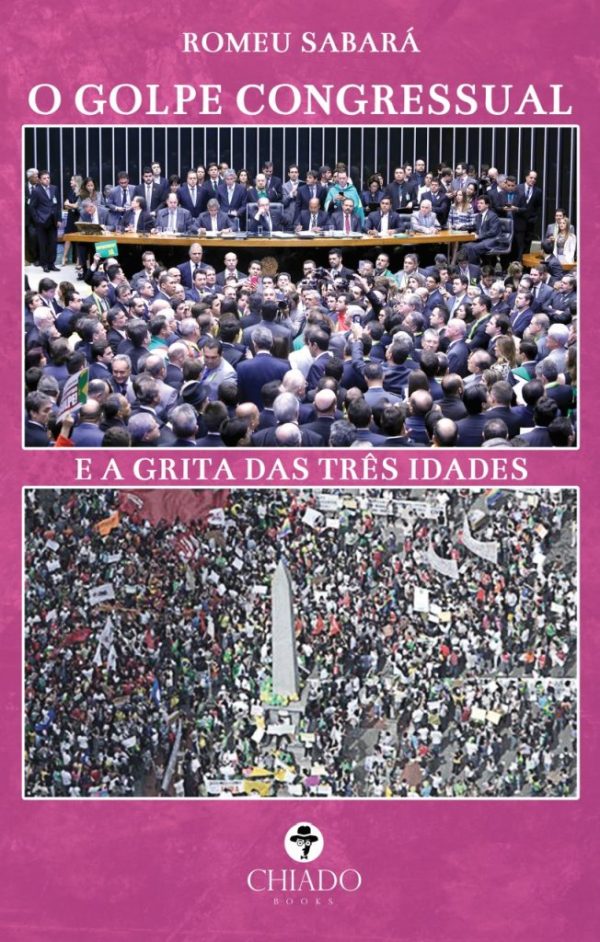 O Golpe Congressual e a Grita das Três Idades
