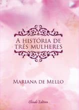 A História de Três Mulheres
