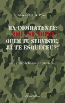 Ex-Combatente …Oh, Se Doeu!