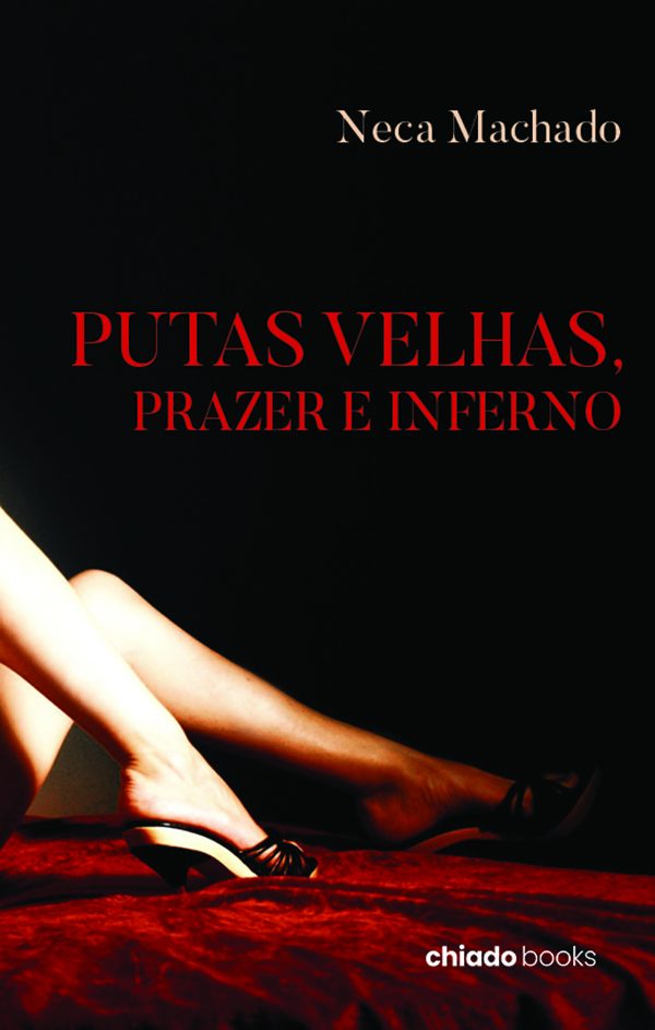 PUTAS VELHAS, PRAZER E INFERNO