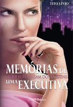 Memórias de uma Executiva