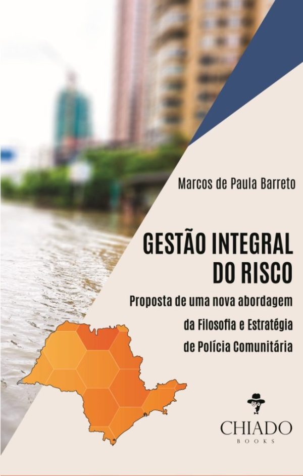 Gestão Integral do Risco: Proposta de uma nova abordagem da filosofia e estratégia de Polícia Comunitária