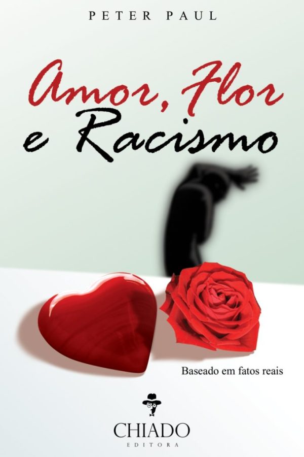 Amor, Flor e Racismo