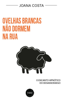 Ovelhas brancas não dormem na rua - O encanto hipnótico do desassossego