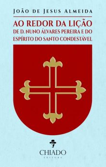 Ao Redor da Lição de D. Nuno Álvares Pereira e do Espírito do Santo Condestável