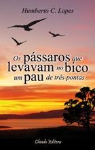 Os Pássaros que Levavam no Bico um Pau de Três Pontas