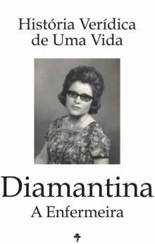 História verídica de uma vida Diamantina - a enfermeira