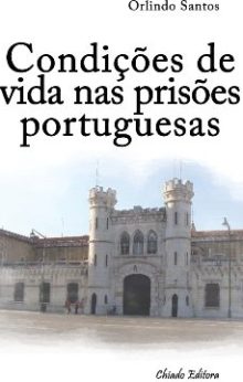 Condições de Vida nas Prisões Portuguesas