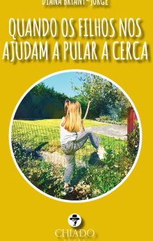 Quando os filhos nos ajudam a pular a cerca