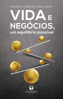 Vida e negócios, um equilíbrio possível