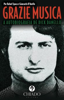 Grazie Musica - A autobiografia de Dick Danello