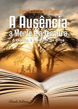 A Ausência, a Morte e a Ternura