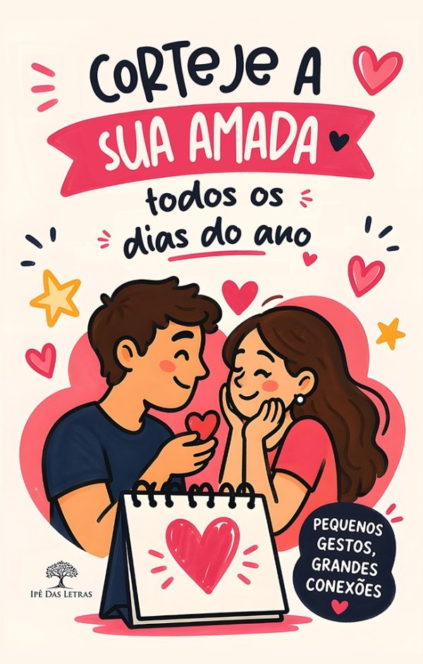 Corteje a Sua Amada Todos os Dias do Ano
