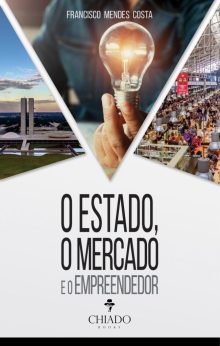 O ESTADO, O MERCADO E O EMPREENDEDOR