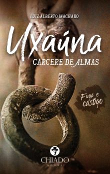 Uxaúna – Cárcere de Almas – Fuga e Castigo