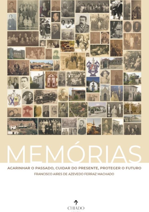 Memórias – Acarinhar o passado, cuidar o presente, proteger o futuro
