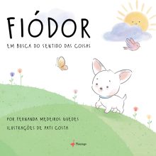 Fiódor: Em Busca do Sentido das Coisas