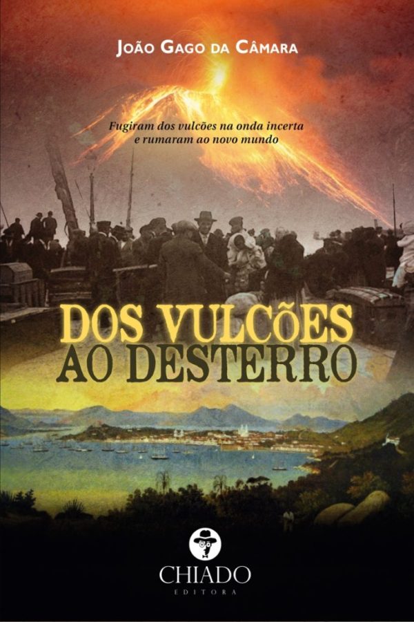 Dos Vulcões ao desterro ou de Santa Catarina aos Açores