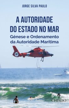 A Autoridade do Estado no Mar. Génese e Ordenamento da Autoridade Marítima