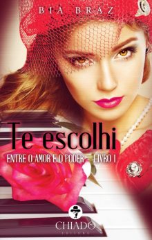 Entre o Amor e o Poder - Vol. I [Te escolhi]
