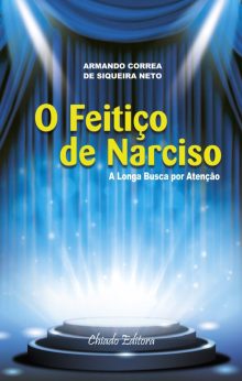O Feitiço de Narciso – A longa busca por atenção
