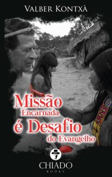 Missão encarnada é desafio do Evangelho