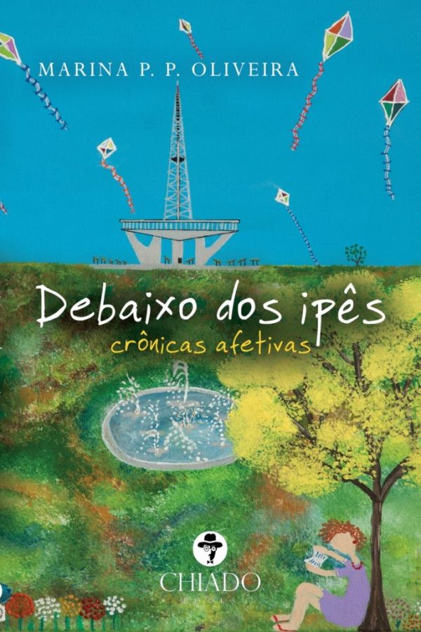 Debaixo dos ipês - crônicas afetivas