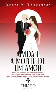 A Vida e a Morte de um Amor