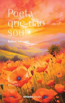 Poeta que não sou! - Volume I