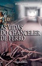 As Vidas do Chanceler de Ferro