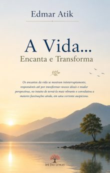 A Vida... Segue e Ensina