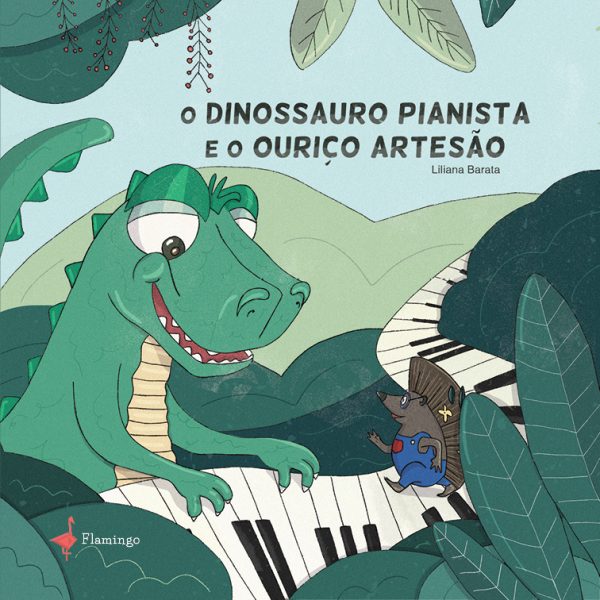 O Dinossauro Pianista e o Ouriço Artesão