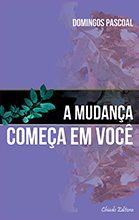 A Mudança Começa em Você