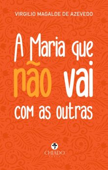 A Maria que não vai com as outras