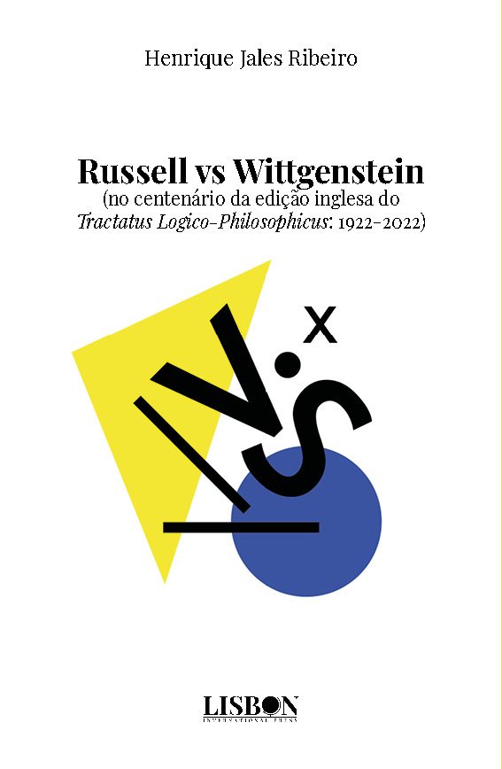 Russell vs Wittgenstein (no centenário da edição inglesa do Tractatus Logico-Philosophicus: 1922-2022)