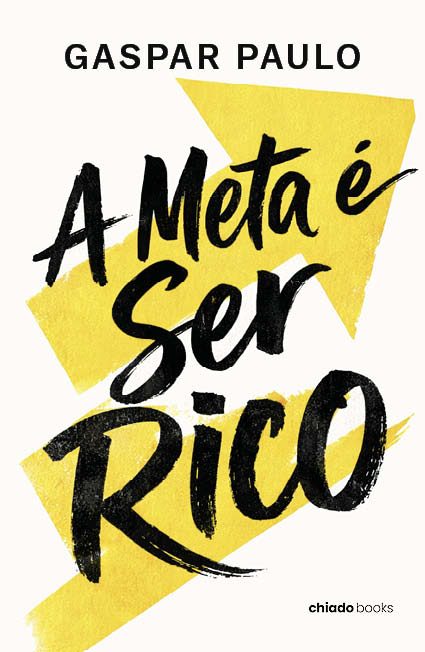 A Meta é Ser Rico
